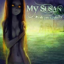 My Susan : Make Your Choice